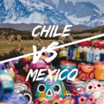 Chile vs Mexico: The ultimate Travel Comparison