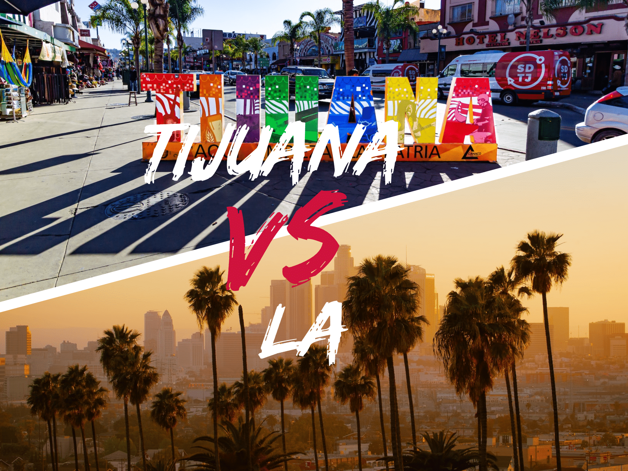 Tijuana vs Los Angeles: Travel Comparison
