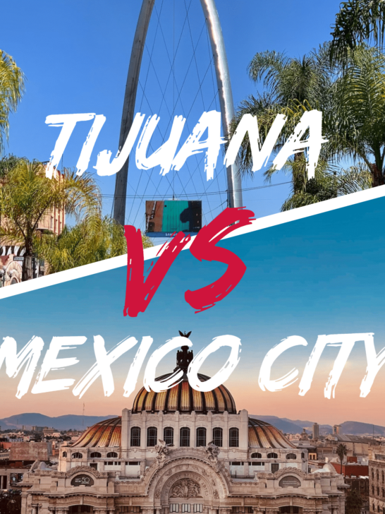 Tijuana vs Mexico City: Travel Comparison